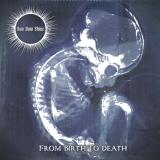 Sun Dont Shine - From Birth to Death Sun Dont Shine - From Birth to Death