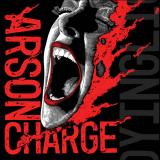 Arson Charge - A Dying Light Arson Charge - A Dying Light