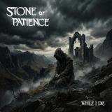 Stone Of Patience - While I Die Stone Of Patience - While I Die