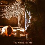 Without Witnesses - You Won't Kill Me (EP) Without Witnesses - You Won't Kill Me (EP)