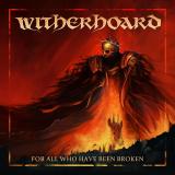 Witherhoard - For All Who Have Been Broken Witherhoard - For All Who Have Been Broken