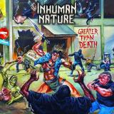 Inhuman Nature - Greater than Death Inhuman Nature - Greater than Death