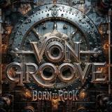 Von Groove - Born To Rock Von Groove - Born To Rock
