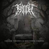 Ignoble - Hollow Thrones & Shattered Crowns Ignoble - Hollow Thrones & Shattered Crowns