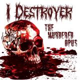 I Destroyer - The Murdered Opus I Destroyer - The Murdered Opus