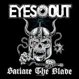 Eyes Out - Satiate The Blade Eyes Out - Satiate The Blade