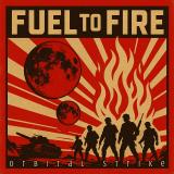 Orbital Strike - Fuel To Fire Orbital Strike - Fuel To Fire