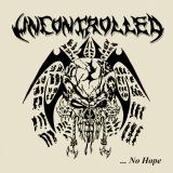 Uncontrolled - ...No Hope (EP) Uncontrolled - ...No Hope (EP)