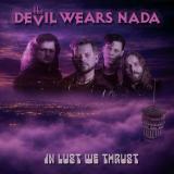 The Devil Wears Nada - In Lust We Thrust (Upconvert) The Devil Wears Nada - In Lust We Thrust (Upconvert)