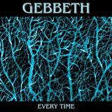 Gebbeth - Every Time Gebbeth - Every Time