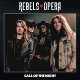 Rebels Opera - Call Of The Night Rebels Opera - Call Of The Night
