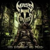Mass Hatred - This Experiment Has Failed Mass Hatred - This Experiment Has Failed