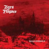 Born Of Plagues - Dead Endings Born Of Plagues - Dead Endings