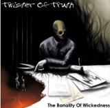 Twister of Truth - The Banality of Wickedness Twister of Truth - The Banality of Wickedness