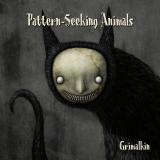 Pattern-Seeking Animals - Grimalkin Pattern-Seeking Animals - Grimalkin
