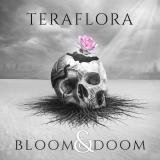 Teraflora - Bloom & Doom Teraflora - Bloom & Doom