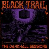Black Trail - The Darkhall Sessions (EP) Black Trail - The Darkhall Sessions (EP)