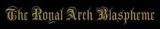 The Royal Arch Blaspheme - Discography (2010 - 2012) The Royal Arch Blaspheme - Discography (2010 - 2012)