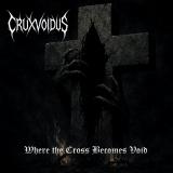 Cruxvoidus - Where the Cross Becomes Void Cruxvoidus - Where the Cross Becomes Void