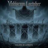 Vobiscum Lucipher - Esclavos de la muerte Vobiscum Lucipher - Esclavos de la muerte