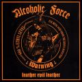 Alcoholic Force - Leather Evil Leather