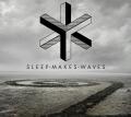 Sleepmakeswaves - Discography (2007-2024)