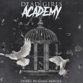 Dead Girls Academy - Doves in Glass Houses