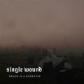 Single Wound - Death Is A Kindness (EP) (Upconvert)