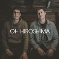 Oh Hiroshima - Discography (2011 - 2024) (Lossless)