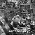 Mute Ocean - Corps sans organes (EP) (Upconvert)