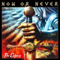 Now Or Never - The Legacy (Upconvert)