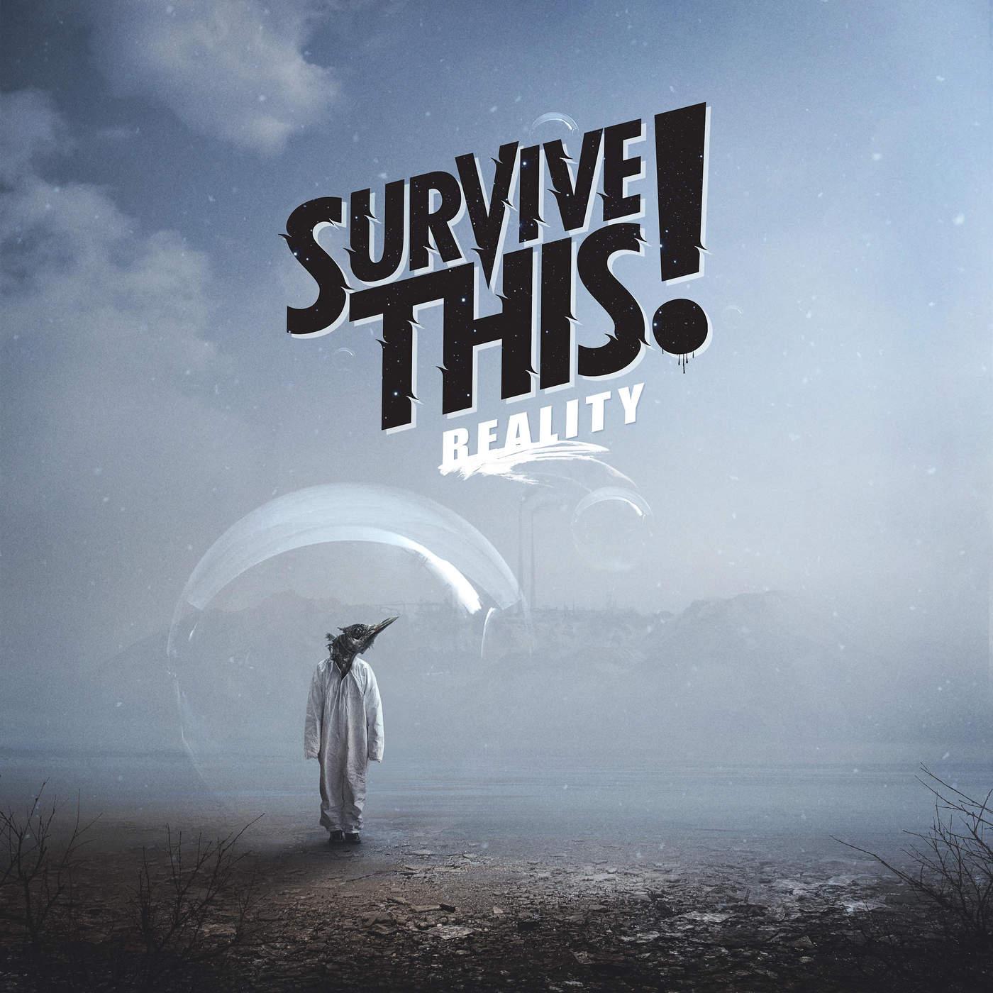 Survive. Альбом Survive to with me. Survive this! (2009). Survive reality.