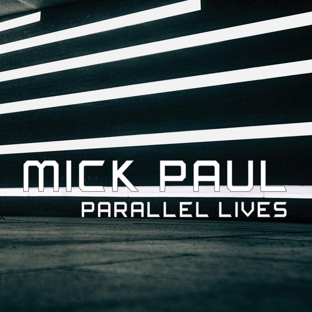 Жизнь поли. Mick Paul New album ex David Cross Band. Progressive Rock Parallel Lives 2021. Поля Live. CD Section a - Parallel Lives Covers.